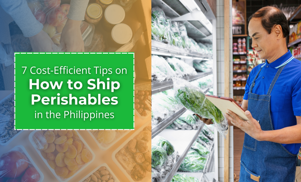 7 Cost-Efficient Tips on How to Ship Perishables in the Philippines