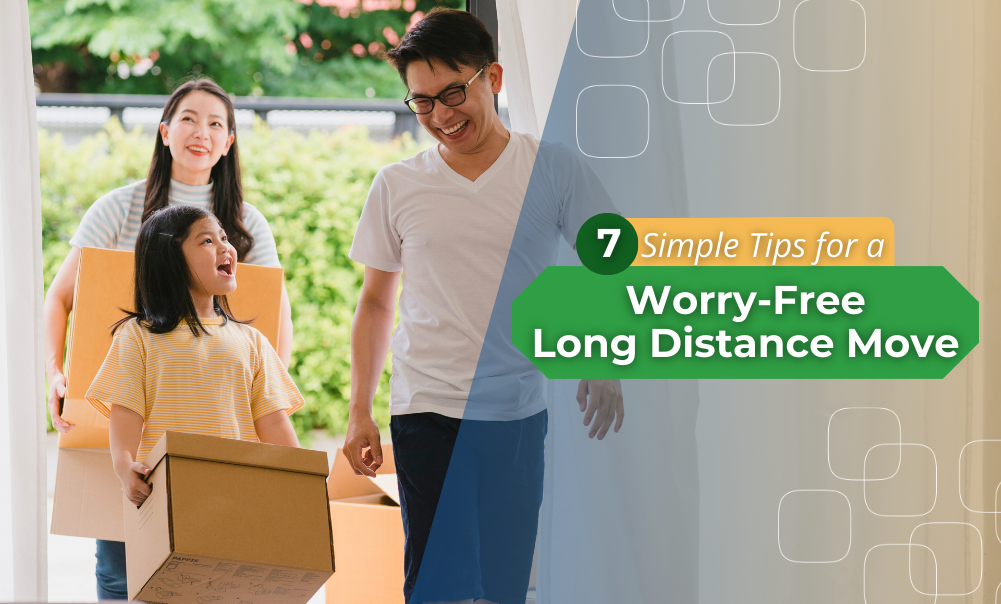 7 Simple Tips for a Worry-Free Long Distance Move